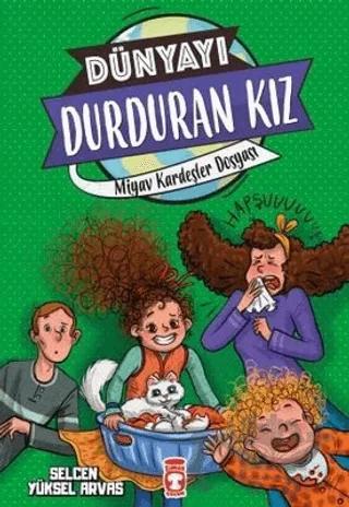 Dünyayı Durduran Kız - Miyav Kardeşler Dosyası