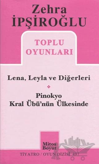 Zehra İpşiroğlu Toplu Oyunları - Lena, Leyla ve Diğerleri / Pinokyo Kral Übü'nün Ülkesinde