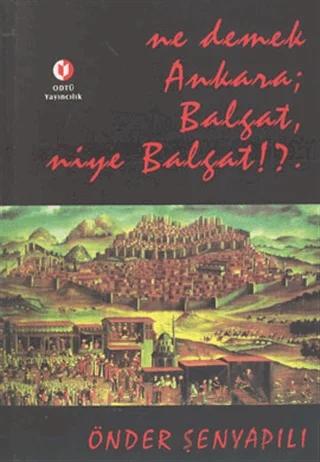 Ne Demek Ankara; Balgat; Niye Balgat!?