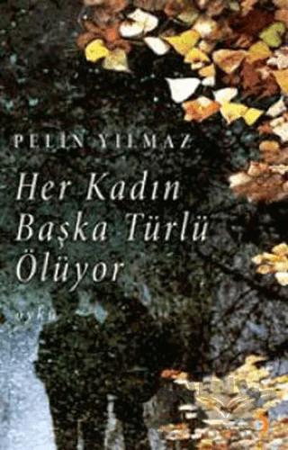 Her Kadın Başka Türlü Ölüyor