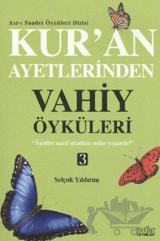 Kur’an Ayetlerinden Vahiy Öyküleri - 3