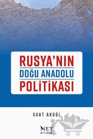 Rusya’nın Doğu Anadolu Politikası