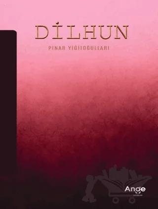 Dilhun – Pınar Yiğitoğulları – Ange Yayınları kitap kapağı