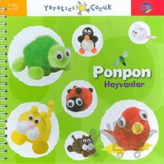 Yaratıcı Çocuk : Ponpon Hayvanlar
