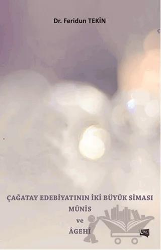 Çağatay Edebiyatının İki Büyük Siması Münis ve Agehi
