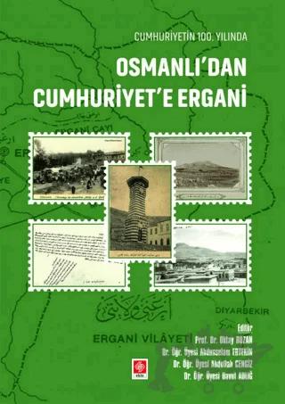 Cumhuriyetin 100. Yılında Osmanlı'dan Cumhuriyet'e Ergani
