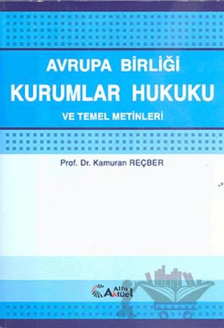 Avrupa Birliği Kurumlar Hukuku ve Temel Metinleri