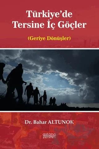 Türkiye'de Tersine İç Göçler – Bahar Altunok – Astana Yayınları kitap kapağı