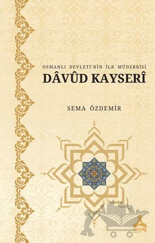 Osmanlı Devleti’nin İlk Müderrisi Davud Kayserî