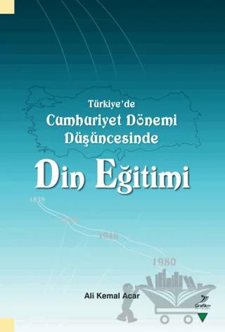 Türkiye'de Cumhuriyet Dönemi Düşüncesinde Din Eğitimi