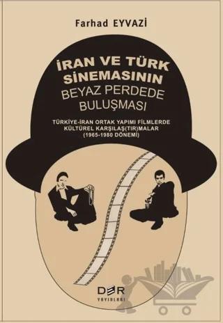 İran ve Türk Sinemasının Beyaz Perdede Buluşması