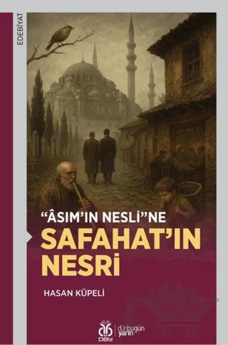 Asım'ın Nesli'ne Safahat'ın Nesri