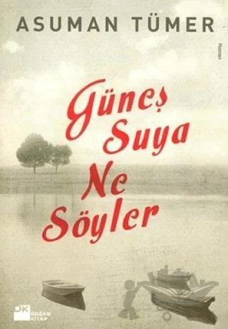 Güneş Suya Ne Söyler