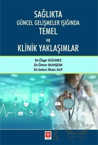 Sağlıkta Güncel Gelişmeler Işığında Temel ve Klinik Yaklaşımlar