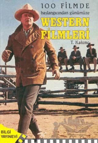 100 Filmde Başlangıcından Günümüze - Western Filmleri