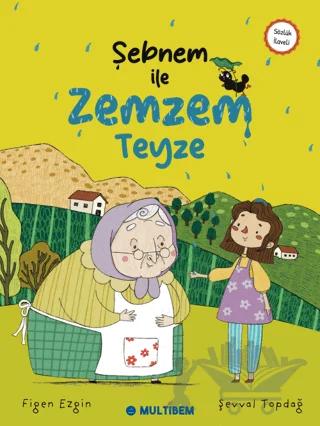 Şebnem ile Zemzem Teyze – Figen Ezgin – Multibem Yayınları kitap kapağı