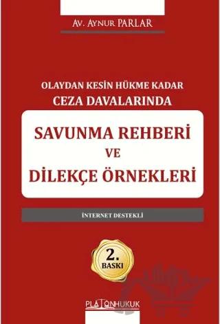 Olaydan Kesin Hükme Kadar Ceza Davalarında Savunma Rehberi ve Dilekçe Örnekleri – Aynur Parlar – Platon Hukuk kitap kapağı