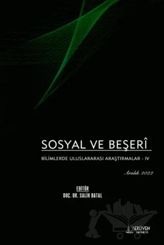 Sosyal ve Beşeri Bilimlerde Uluslararası Araştırmalar 4 - Aralık 2022