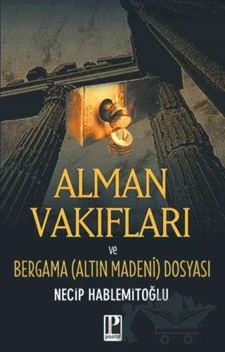 Alman Vakıfları ve Bergama (Altın Madeni) Dosyası