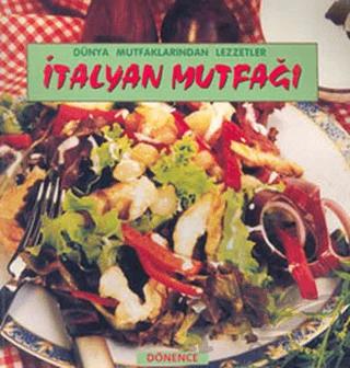 İtalyan Mutfağı Dünya Mutfaklarından Lezzetler
