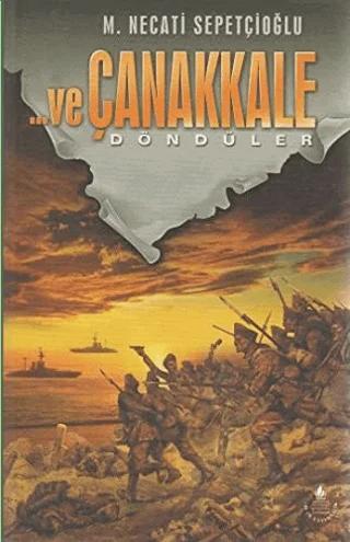 Ve Çanakkale Döndüler