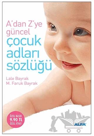 A’dan Z’ye Güncel Çocuk Adları Sözlüğü