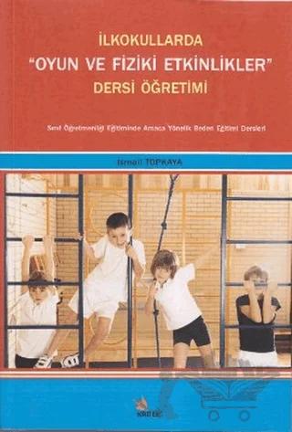 İlkokullarda "Oyun ve Fiziki Etkinlikler" Dersi Öğretimi