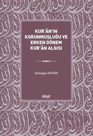Kur'an'ın Korunmuşluğu ve Erken Dönem Kur'an Algısı