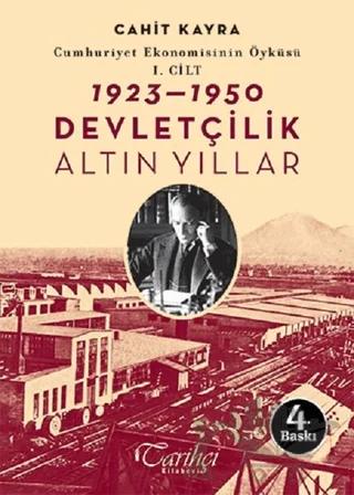 Cumhuriyet Ekonomisinin Öyküsü, 1. Cilt: (1923 - 1950)