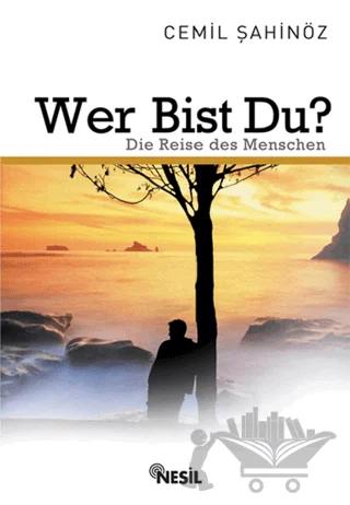 Wer Bist Du? Die Reise des Menschen Sen Kimsin? İnsanın Yolculuğu