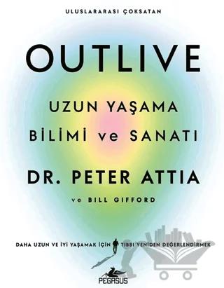 Outlive: Uzun Yaşama Bilimi ve Sanatı