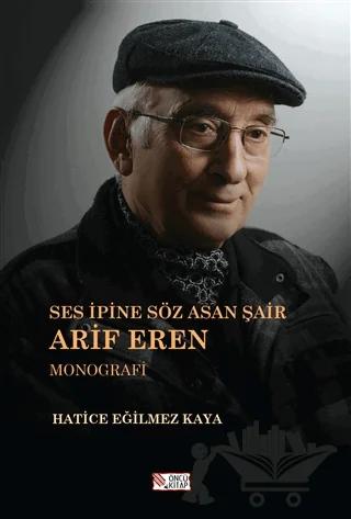 Ses İpine Söz Asan Şair Arif Eren