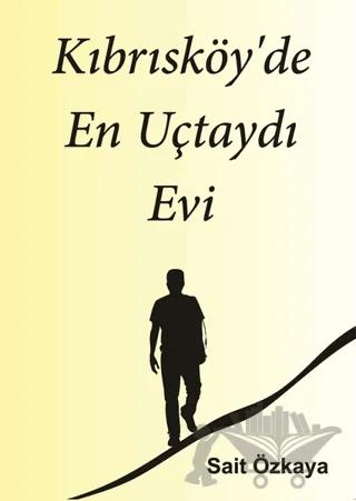Kıbrısköy'de En Uçtaydı Evi