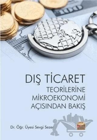 Dış Ticaret Teorilerine Mikroekonomi Açısından Bakış