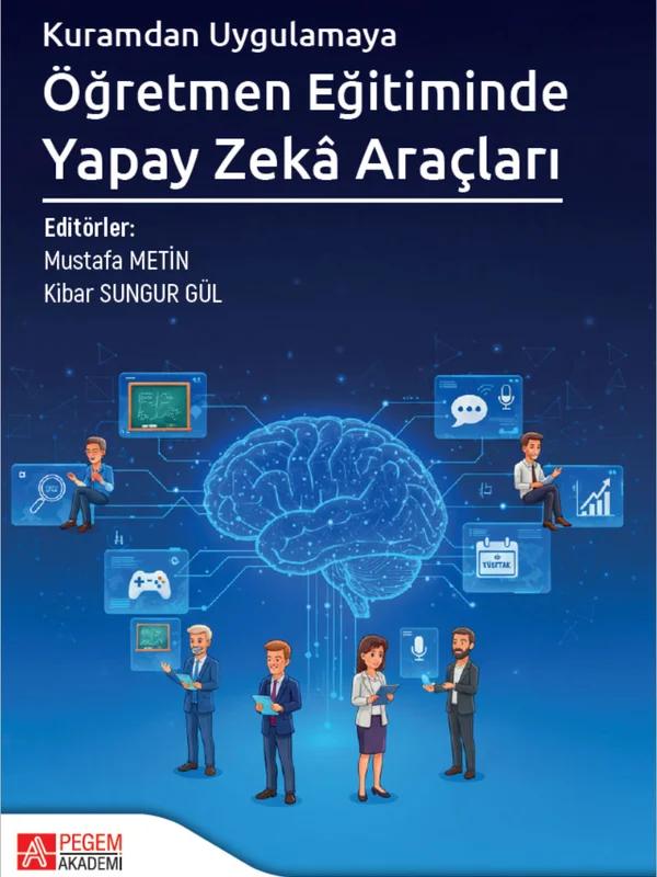 Kuramdan Uygulamaya Öğretmen Eğitiminde Yapay Zekâ Araçları