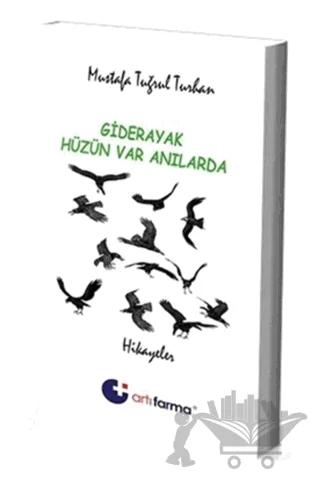 Giderayak Hüzün Var Anılarda