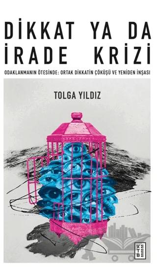 Dikkat Ya Da İrade Krizi