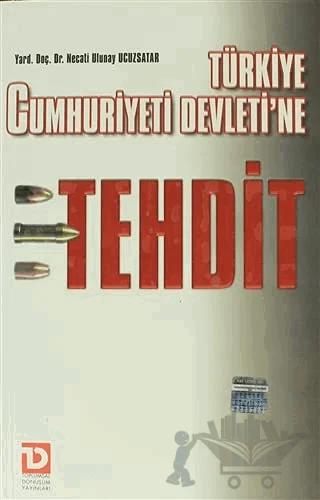 Türkiye Cumhuriyeti Devleti’ne Tehdit