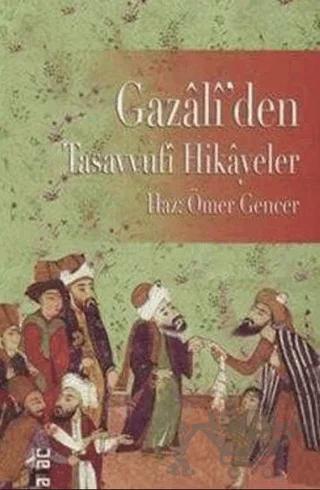 Gazali'den Tasavvufi Hikayeler