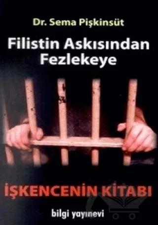 Filistin Askısından Fezlekeye İşkencenin Kitabı