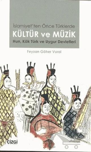 İslamiyet’ten Önce Türklerde Kültür ve Müzik