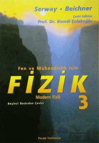 Fen ve Mühendislik için Fizik Cilt: 3 - Modern Fizik