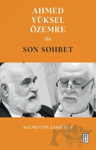 Ahmed Yüksel Özemre ile Son Sohbet