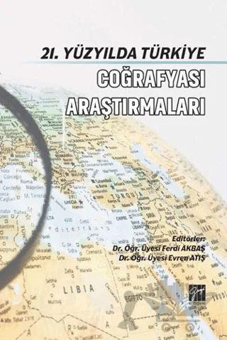 21. Yüzyılda Türkiye Coğrafyası Araştırmaları