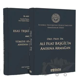 Ord. Prof. Dr. Ali Fuat Başgil'in Anısına Armağan - İstanbul Üniversitesi Hukuk Fakültesi Armağanlar Dizisi 1