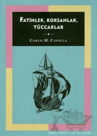 Fatihler, Korsanlar, Tüccarlar
