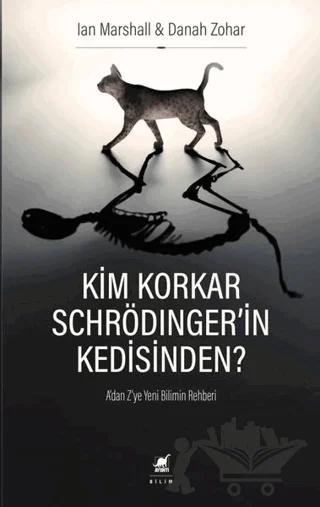 Kim Korkar Schrödinger'in Kedisinden?