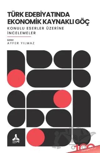 Türk Edebıyatında Ekonomik Kaynaklı Göç - Konulu Eserler Üzerine İncelemeler