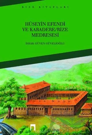 Hüseyin Efendi ve Karadere - Rize Medresesi