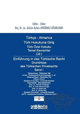 Türkçe - Almanca Türk Hukukuna Giriş Türk Özel Hukuku Temel Kavramlar Cilt 1 / Einführung in das Türkische Recht Grundrisse des Türkischen Privatrechts Band 1